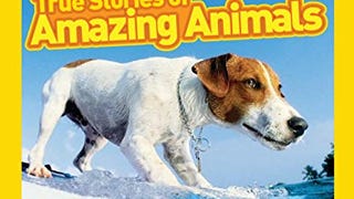 National Geographic Kids 125 True Stories of Amazing Animals:...