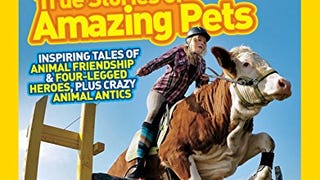 National Geographic Kids 125 True Stories of Amazing Pets:...